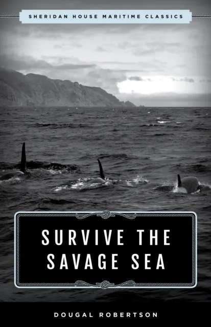 Rowman & Littlefield Survive The Savage Sea : Sheridan House Maritime Classics