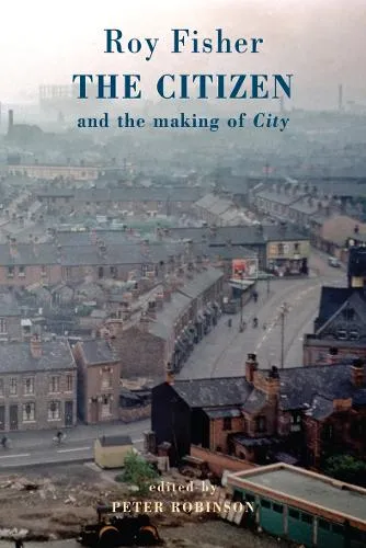 Roy Fisher The Citizen