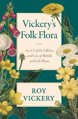 Roy Vickery Vickery's Folk Flora