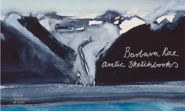 Royal Academy of Arts Arctic Sketchbooks : Barbara Rae