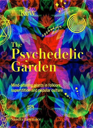 Royal Botanic Gardens, Kew The Psychedelic Garden
