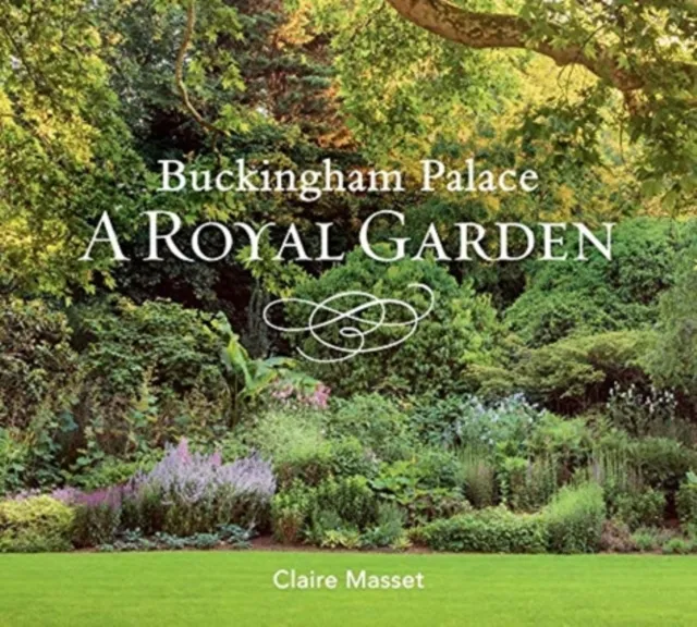 Royal Collection Trust Buckingham Palace: A Royal Garden