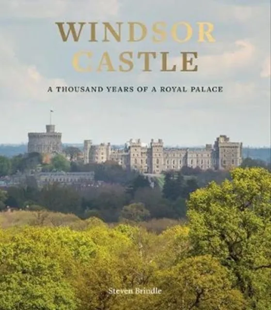 Royal Collection Trust Windsor Castle : A Thousand Years Of A Royal Palace