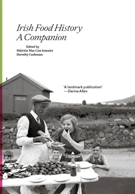 Royal Irish Academy Irish Food History : A Companion