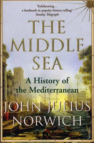 Rt Hon/Viscount John Julius Norwich The Middle Sea