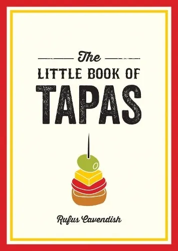 Rufus Cavendish The Little Book of Tapas