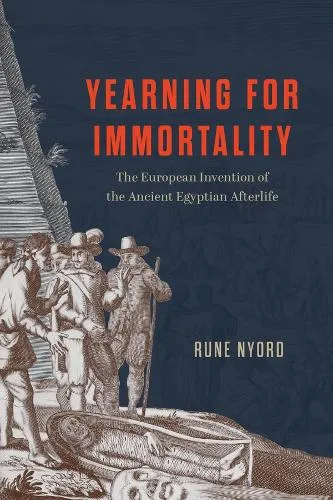 Rune Nyord Yearning for Immortality