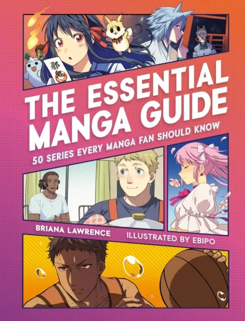 Running Press,U.S. The Essential Manga Guide : 50 Series Every Manga Fan Should Know