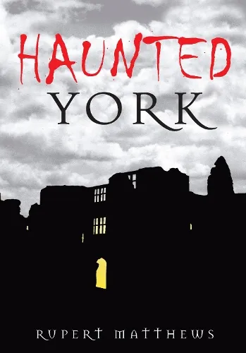 Rupert Matthews Haunted York