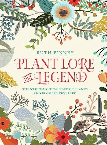 Ruth Binney Plant Lore and Legend