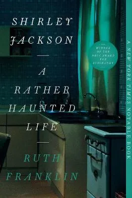 Ruth Franklin Shirley Jackson: A Rather Haunted Life