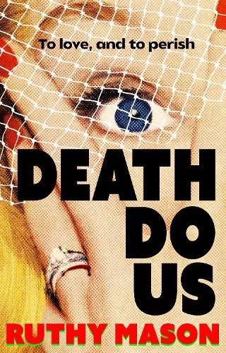 Ruthy Mason Death Do Us