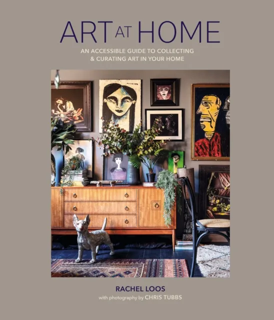 Ryland, Peters & Small Ltd Art At Home : An Accessible Guide To Collecting And Curating Art In Your Home