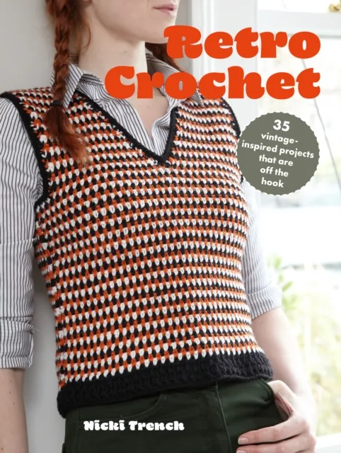 Ryland, Peters & Small Ltd Retro Crochet : 35 Vintage-Inspired Projects That Are Off The Hook