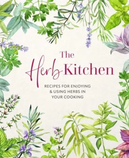 Ryland Peters & Small The Herb Kitchen