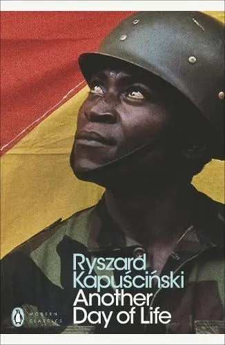 Ryszard Kapuscinski Another Day of Life