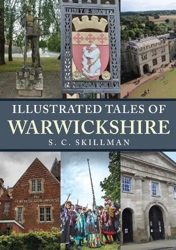 S. C. Skillman Illustrated Tales of Warwickshire