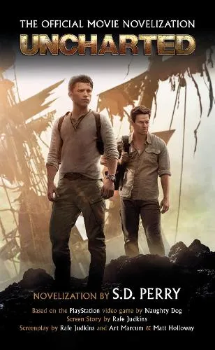 S.D. Perry Uncharted: The Official Movie Novelisation