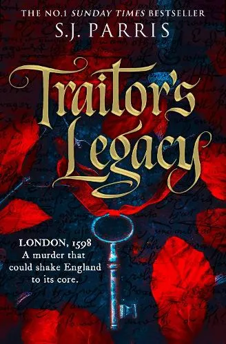 S. J. Parris Traitor’s Legacy
