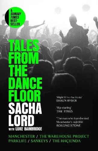 Sacha Lord Tales from the Dancefloor