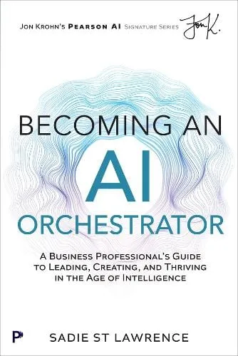 Sadie Kay St Lawrence Becoming An AI Orchestrator