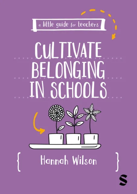 Sage Publications Ltd A Little Guide For Teachers: Cultivating Belonging In Schools