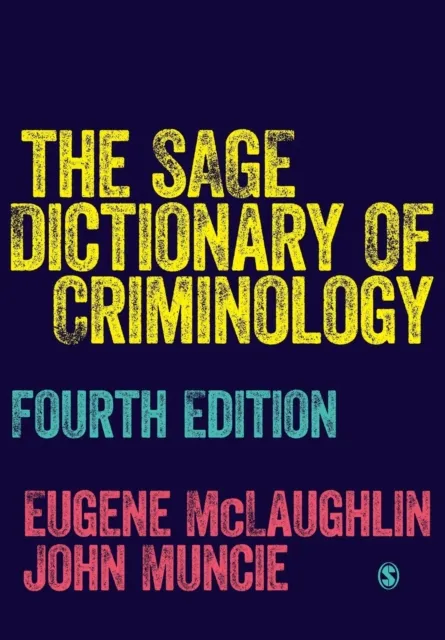 Sage Publications Ltd The Sage Dictionary Of Criminology