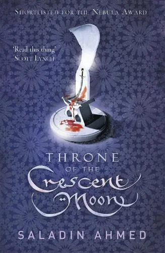 Saladin Ahmed Throne of the Crescent Moon