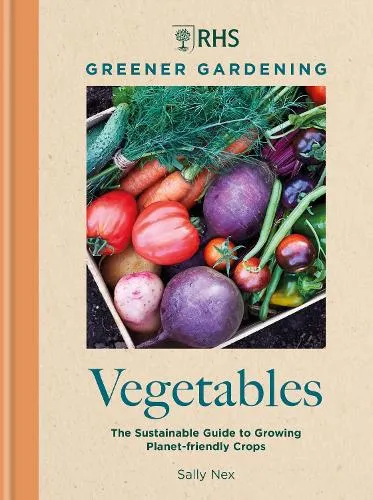 Sally Nex Rhs Greener Gardening: Vegetables