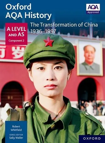 Sally Waller Oxford Aqa History for A Level: The Transformation of China 1936-1997