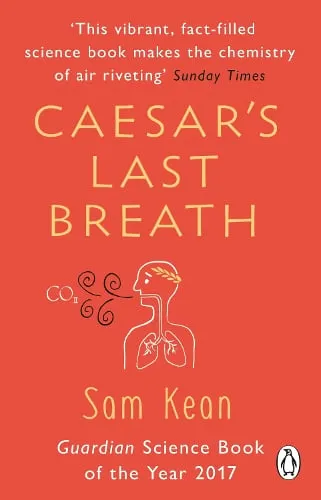 Sam Kean Caesar's Last Breath