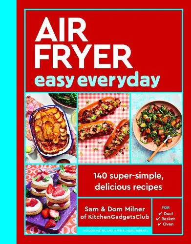 Sam Milner Air Fryer Easy Everyday