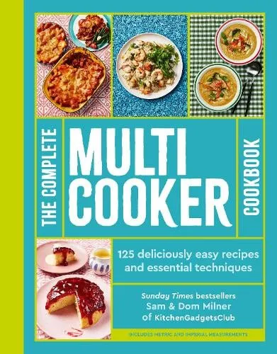 Sam Milner The Complete Multicooker Cookbook