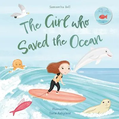 Samantha Bell The Girl who Saved the Ocean