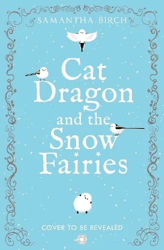 Samantha Birch Cat Dragon and The Snow Fairies