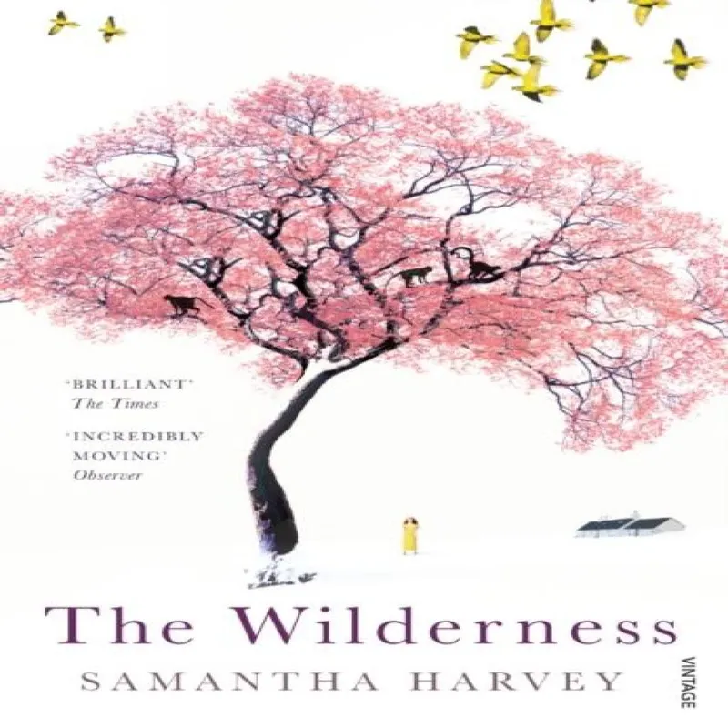 Samantha Harvey The Wilderness