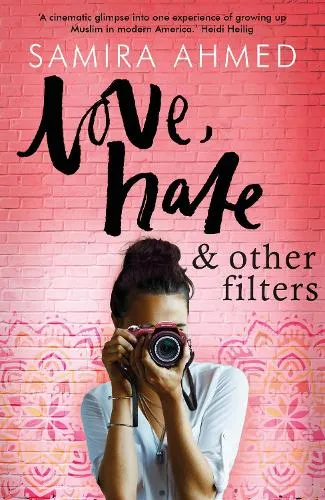 Samira Ahmed Love, Hate & Other Filters
