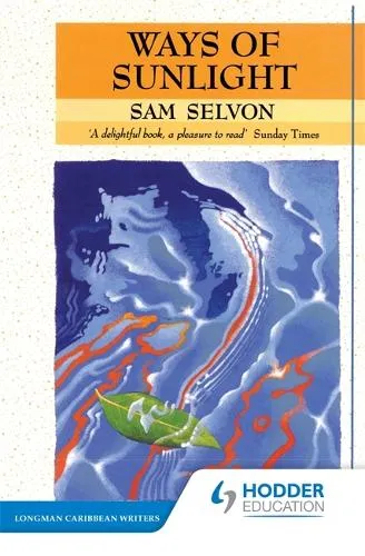 Samuel Selvon Ways of Sunlight