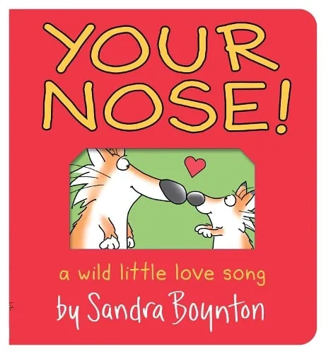 Sandra Boynton Your Nose!