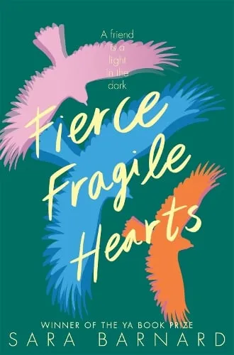 Sara Barnard Fierce Fragile Hearts