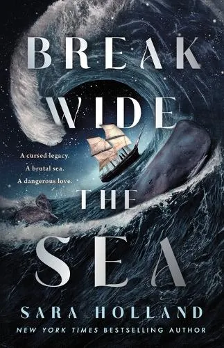 Sara Holland Break Wide the Sea