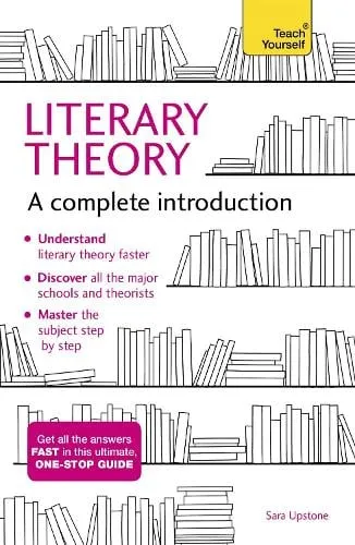 Sara Upstone Literary Theory: A Complete Introduction