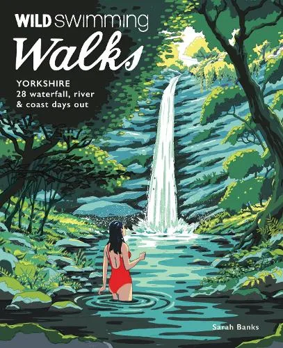 Sarah Banks Wild Swimming Walks Yorkshire
