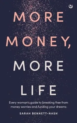 Sarah Bennett-Nash More Money, More Life
