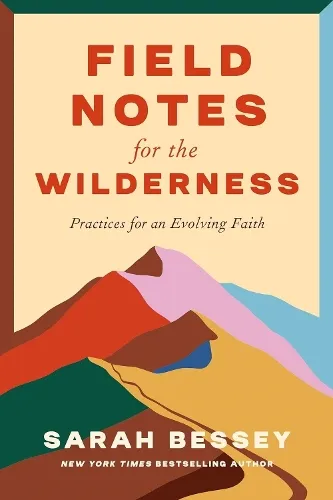 Sarah Bessey Field Notes for the Wilderness