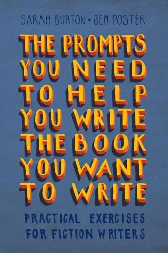 Sarah Burton The Prompts You Need to Help You Write the Book You Want to Write