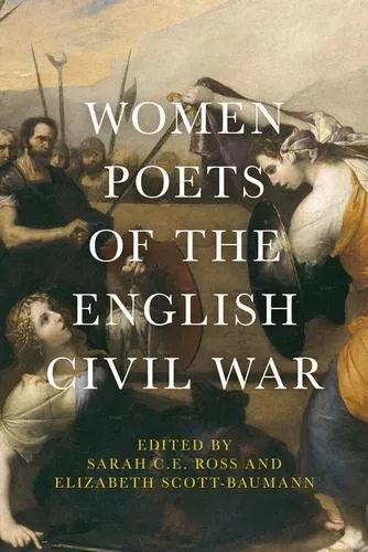 Sarah C. E. Ross Women Poets of the English Civil War