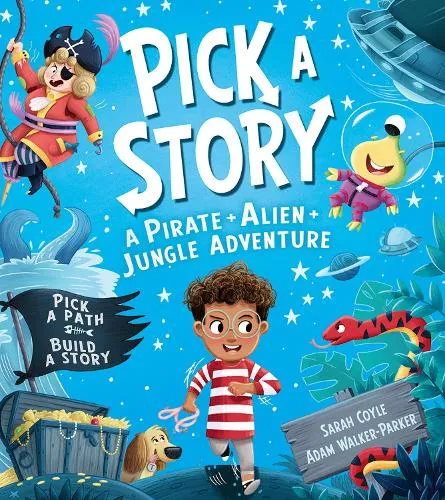 Sarah Coyle Pick a Story: A Pirate Alien Jungle Adventure
