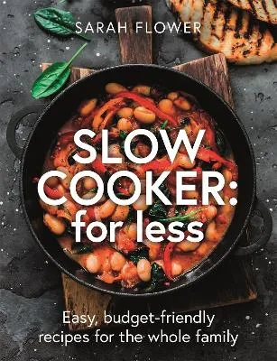 Sarah Flower Slow Cooker: for Less