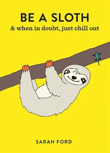 Sarah Ford Be a Sloth